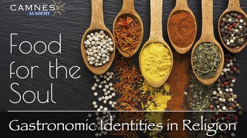 Course: FOOD FOR THE SOUL: Gastronomic Identities in Religion